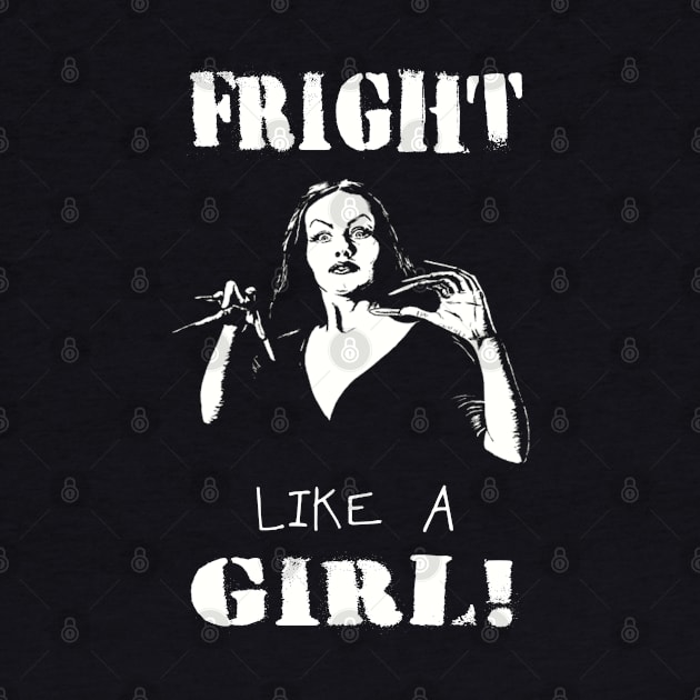 FRIGHT LIKE A GIRL by BG305